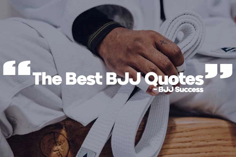 102 of the Best BJJ Quotes (With Sources) | BJJ Success